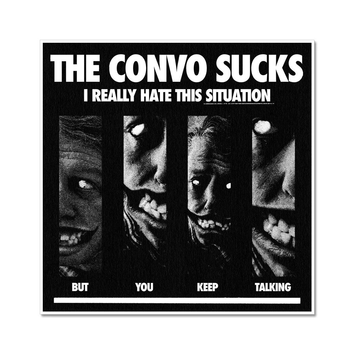 The Convo Sucks Fine Art Print
